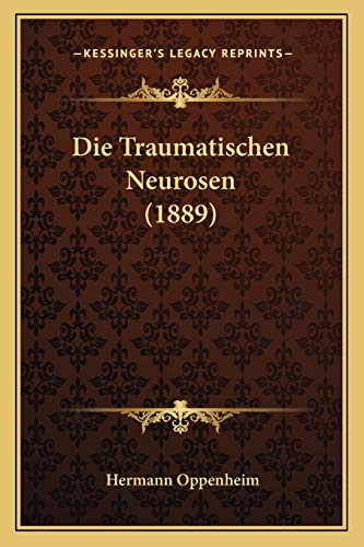 Die Traumatischen Neurosen (1889)