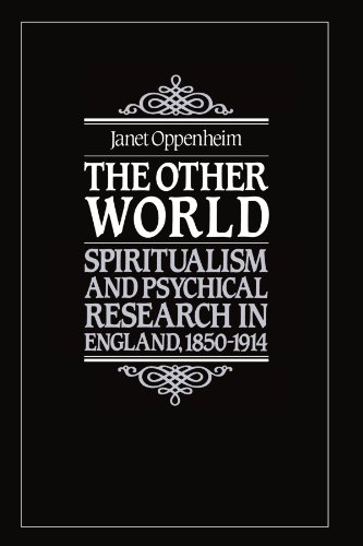 The Other World: Spiritualism and Psychical Research in England, 1850-1914
