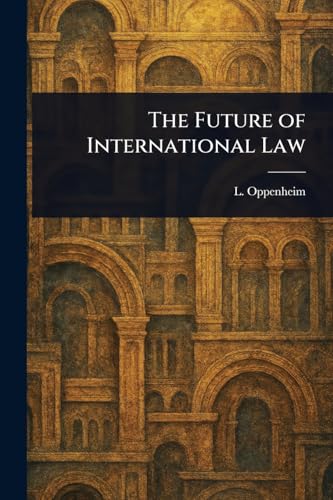 The Future of International Law von Anson Street Press