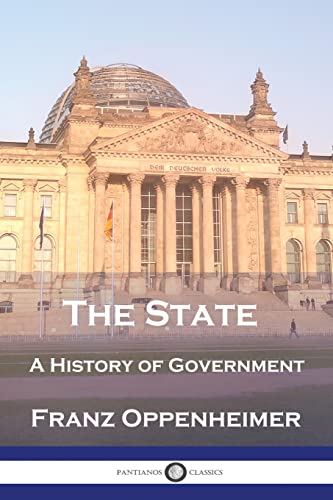 The State: A History of Government von Pantianos Classics