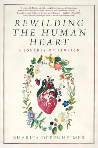Rewilding the Human Heart: A Journey of Reunion von Red Elixir