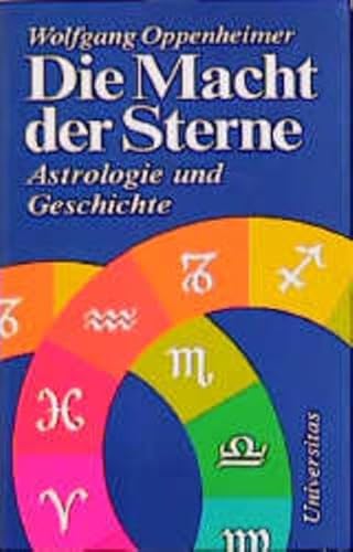 Die Macht der Sterne: Astrologie und Geschichte: Geschichte und Astrologie