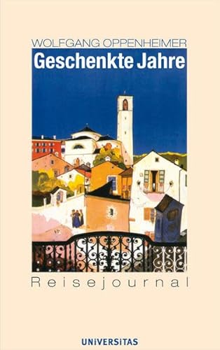 Geschenkte Jahre: Reisejournal