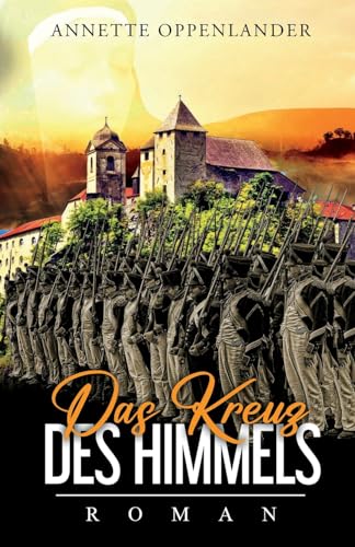 Das Kreuz des Himmels: Roman Das Kreuz des Himmels: Roman