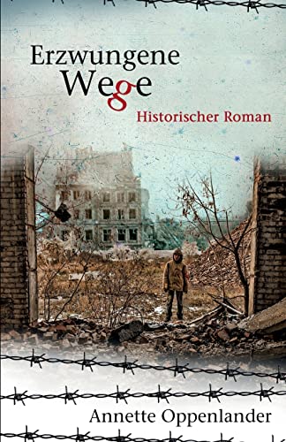 Erzwungene Wege: Historischer Roman (Bewegende Liebesgeschichten des Zweiten Weltkriegs) Erzwungene Wege: Historischer Roman (Bewegende Liebesgeschichten des Zweiten Weltkriegs)