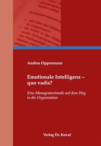 Emotionale Intelligenz - quo vadis?: Eine Managementmode auf dem Weg in die Organisation (Betriebliche Personalentwicklung und Weiterbildung in Forschung und Praxis)