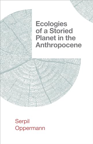 Ecologies of a Storied Planet in the Anthropocene (Salvaging the Anthropocene) von West Virginia University Press