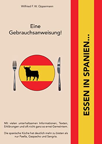 Essen in Spanien...: Eine Gebrauchsanweisung!