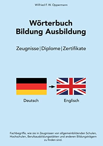 Wörterbuch Bildung Ausbildung: Zeugnisse / Diplome / Zertifikate von Books on Demand