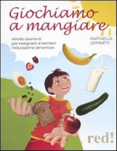 Giochiamo a mangiare. Attività divertenti per insegnare ai bambini l'educazione alimentare (Strenne, Band 28) von Red Edizioni