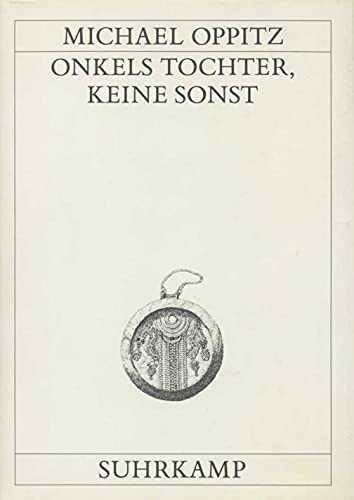 Onkels Tochter, keine sonst: Heiratsbündnis und Denkweise in einer Lokalkultur des Himalaya Onkels Tochter, keine sonst: Heiratsbündnis und Denkweise in einer Lokalkultur des Himalaya