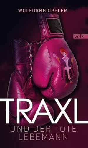 Traxl und der tote Lebemann: Kriminalroman von Volk Verlag