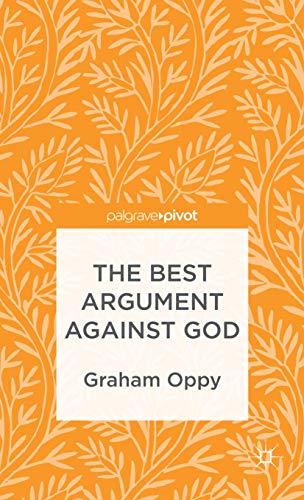 The Best Argument against God (Palgrave Pivot)
