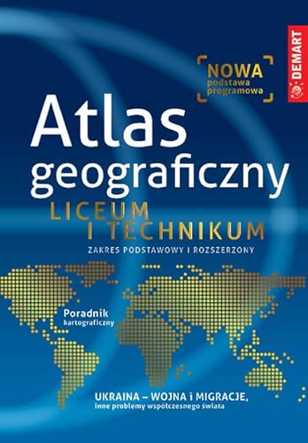 Atlas Geograficzny Liceum i technikum: Zakres podstawowy i rozszerzony Atlas Geograficzny Liceum i technikum: Zakres podstawowy i rozszerzony von Demart