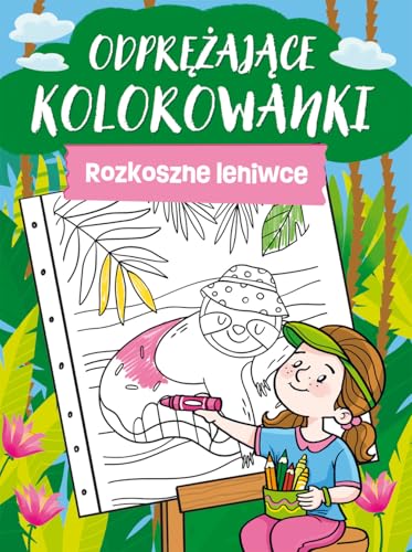 Odprężające kolorowanki Rozkoszne leniwce von Ibis