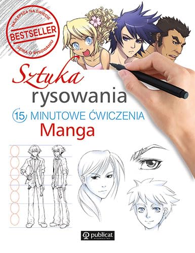 Sztuka rysowania Manga: 15-minutowe ćwiczenia von Publicat