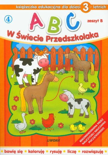 ABC w Świecie Przedszkolaka Zeszyt B: Książeczka edukacyjna dla dzieci 3-letnich