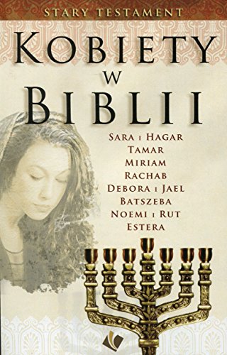 Kobiety w Biblii Stary Testament Kobiety w Biblii Stary Testament