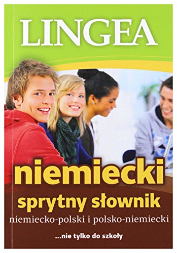 Niemiecko-polski polsko-niemiecki sprytny slownik: nie tylko do szkoły