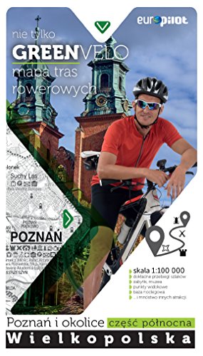 Poznan i okolice czesc polnocna mapa tras rowerowych: nie tylko GREEN VELO - Wielkopolska pólnocna Poznan i okolice czesc polnocna mapa tras rowerowych: nie tylko GREEN VELO - Wielkopolska pólnocna von Euro Pilot