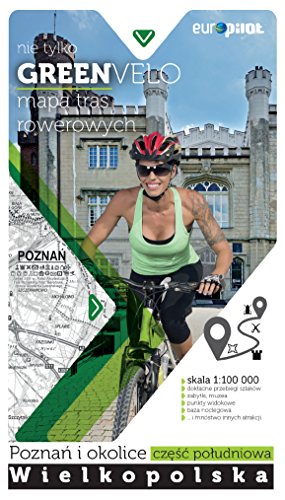 Poznan i okolice - czesc poludniowa mapa tras rowerowych: nie tylko GREEN VELO - wielkopolska cz. południowa Poznan i okolice - czesc poludniowa mapa tras rowerowych: nie tylko GREEN VELO - wielkopolska cz. południowa von Euro Pilot
