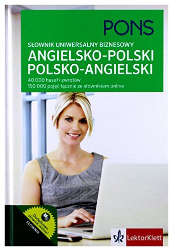 Slownik uniwersalny biznesowy angielsko-polski polsko-angielski: 40 000 haseł i zwrotów. Slownik uniwersalny biznesowy angielsko-polski polsko-angielski: 40 000 haseł i zwrotów.