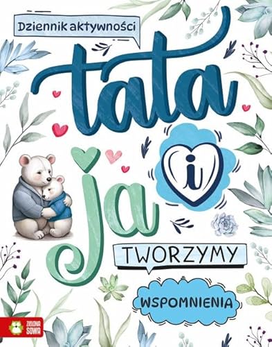 Tata i ja Tworzymy wspomnienia von Zielona Sowa