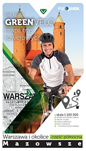 Warszawa i okolice - czesc polnocna mapa tras rowerowych: nie tylko GREEN VELO - Mazowsze Warszawa i okolice - czesc polnocna mapa tras rowerowych: nie tylko GREEN VELO - Mazowsze von Euro Pilot
