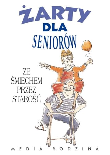 Zarty dla seniorow: Ze śmiechem przez starość von Media Rodzina