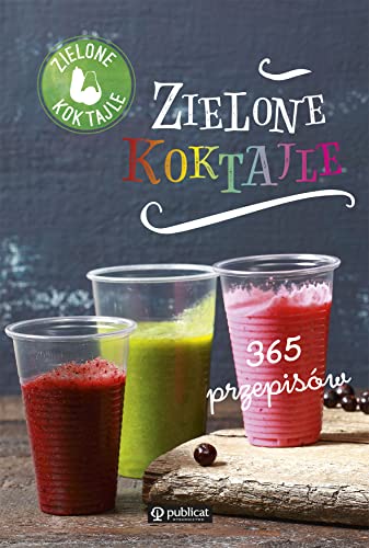 Zielone koktajle. 365 przepisow