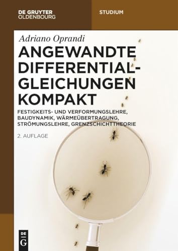 Angewandte Differentialgleichungen Kompakt: Festigkeits- und Verformungslehre, Baudynamik, Wärmeübertragung, Strömungslehre, Grenzschichttheorie (De Gruyter Studium) von De Gruyter Oldenbourg