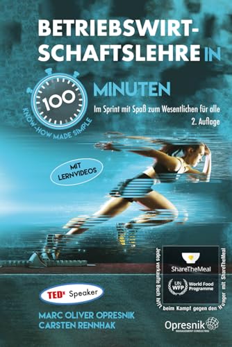 Betriebswirtschaftslehre in 100 Minuten: Im Sprint mit Spaß zum Wesentlichen für alle (Opresnik Management Guides, Band 55)