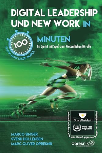 Digital Leadership und New Work in 100 Minuten: Im Sprint mit Spaß zum Wesentlichen für alle (Opresnik Management Guides, Band 61) von Independently published