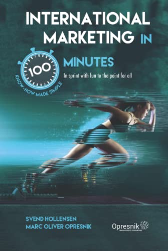 International Marketing in 100 Minutes: In sprint with fun to the point for all (Opresnik Management Guides, Band 41)