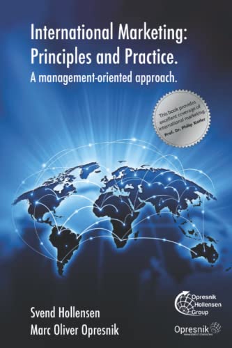 International Marketing: Principles and Practice: A management-oriented approach (Opresnik Management Guides, Band 34) International Marketing: Principles and Practice: A management-oriented approach (Opresnik Management Guides, Band 34)