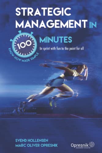 Strategic Management in 100 Minutes: In sprint with fun to the point for all (Opresnik Management Guides, Band 36) von Independently published