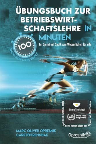 Übungsbuch zur Betriebswirtschaftslehre in 100 Minuten: Im Sprint mit Spaß zum Wesentlichen für alle (Opresnik Management Guides, Band 53) von Independently published