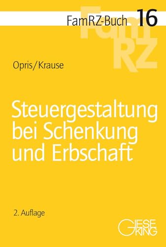 Steuergestaltung bei Schenkung und Erbschaft (FamRZ-Buch)