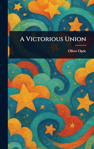 A Victorious Union A Victorious Union von Anson Street Press