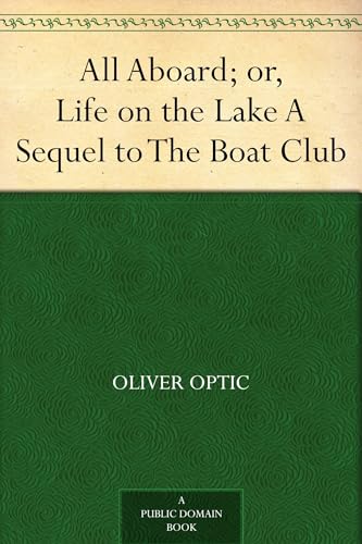 All Aboard; or, Life on the Lake All Aboard; or, Life on the Lake von Anson Street Press