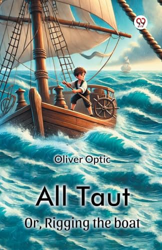 All Taut Or, Rigging the boat All Taut Or, Rigging the boat von Double 9 Books