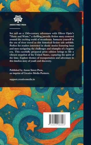 Haste and Waste; Or, the Young Pilot of Lake Champlain. A Story for Young People Haste and Waste; Or, the Young Pilot of Lake Champlain. A Story for Young People von Anson Street Press