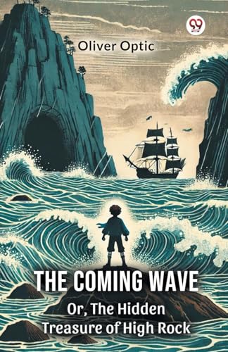 The Coming Wave Or, The Hidden Treasure of High Rock von Double 9 Books