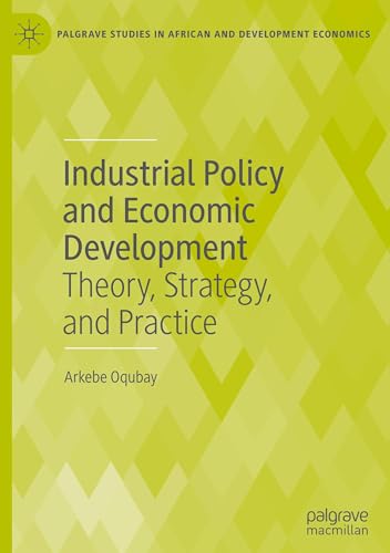 Industrial Policy and Economic Development: Theory, Strategy, and Practice (Palgrave Studies in African and Development Economics) von Palgrave Macmillan