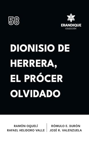 Dionisio de Herrera, el prócer olvidado von Colección Erandique
