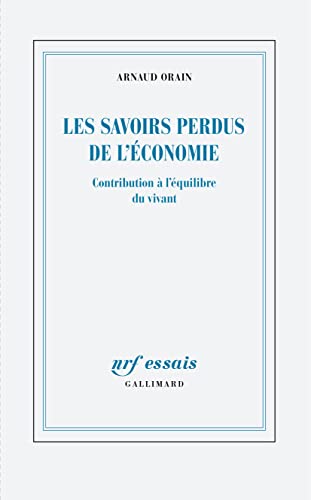 Les savoirs perdus de l'économie: Contribution à l'équilibre du vivant von GALLIMARD