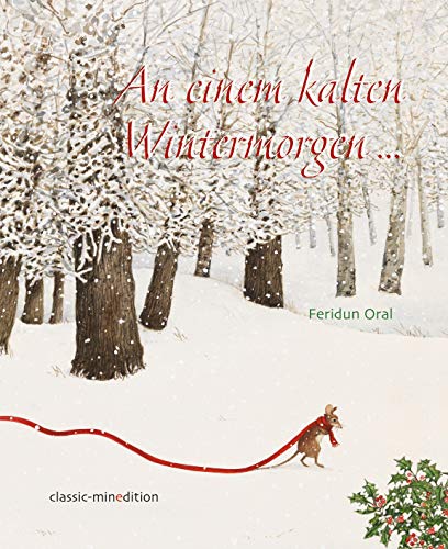 An einem kalten Wintermorgen...: Bilderbuch (classic-minedition)