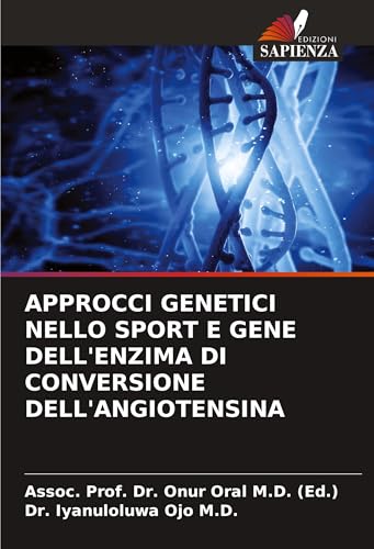 APPROCCI GENETICI NELLO SPORT E GENE DELL'ENZIMA DI CONVERSIONE DELL'ANGIOTENSINA von VDM Verlag