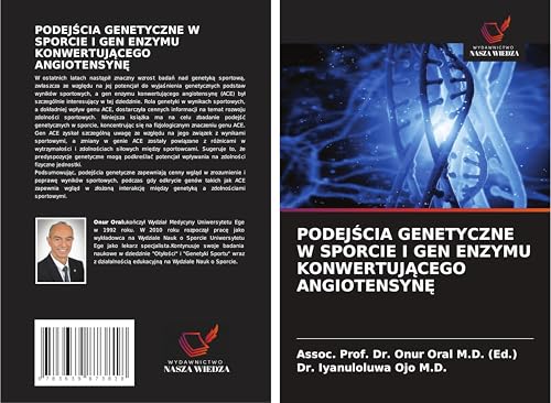 PODEJ¿CIA GENETYCZNE W SPORCIE I GEN ENZYMU KONWERTUJ¿CEGO ANGIOTENSYN¿ von VDM Verlag