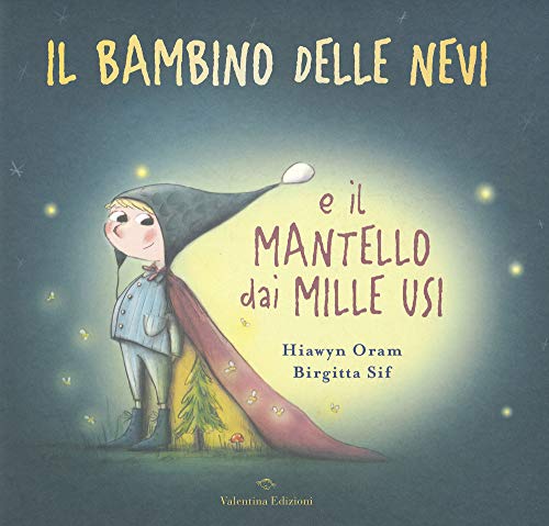 Il bambino delle nevi e il mantello dai mille usi von Valentina Edizioni